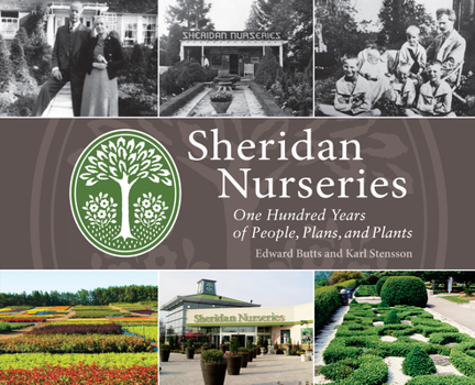 Hardcover Sheridan Nurseries: One Hundred Years of People, Plans, and Plants Book