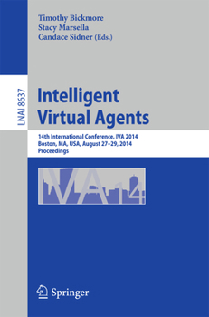 Intelligent Virtual Agents: 14th International Conference, IVA 2014, Boston, MA, USA, August 27-29, 2014, Proceedings