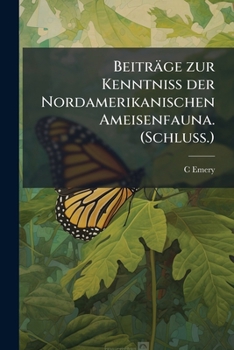 Paperback Beiträge zur Kenntniss der Nordamerikanischen Ameisenfauna. (Schluss.) Book