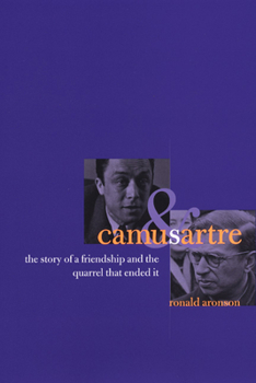 Hardcover Camus and Sartre: The Story of a Friendship and the Quarrel That Ended It Book