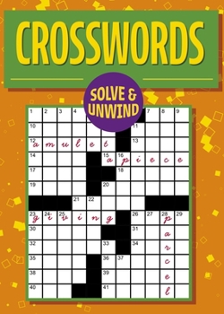 Paperback Solve and Unwind: Crosswords: Over 180 Puzzles Book
