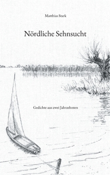 Paperback Nördliche Sehnsucht: Gedichte aus zwei Jahrzehnten [German] Book
