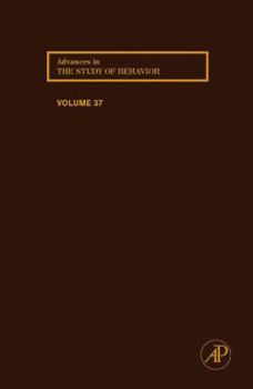 Hardcover Advances in the Study of Behavior: Volume 37 Book