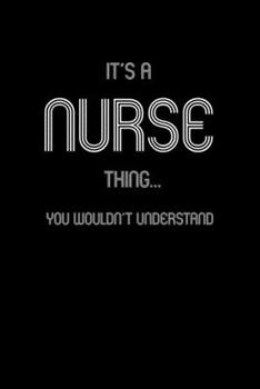 It's A Nurse Thing, You Wouldn't Understand: Personalized Notebook Journal With Name Blank Lined Customized Diary Logbook Gifts