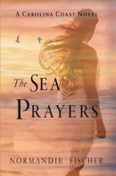 Paperback The Sea Prayers: A Carolina Coast Novel Book