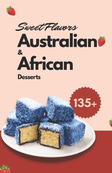 Paperback Sweet Flavors: Australian & African Desserts Book