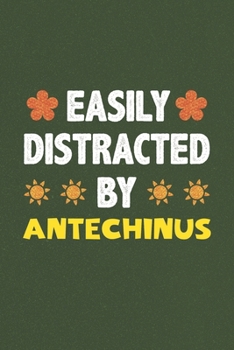 Paperback Easily Distracted By Antechinus: Antechinus Lovers Funny Gifts Dot Grid Journal Notebook 6x9 120 Pages Book