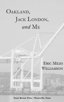 Paperback Oakland, Jack London, and Me: A Literary Biography Book