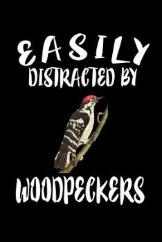 Paperback Easily Distracted By Woodpeckers: Animal Nature Collection Book