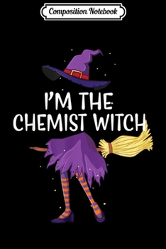 Paperback Composition Notebook: Im the Chemist Witch Halloween Matching Group Costume Journal/Notebook Blank Lined Ruled 6x9 100 Pages Book