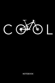 Cool Notebook: MTB Mountain Bike Notebook for cyclists, kids men and women who love cycling, mountain biking and bicycle adventures