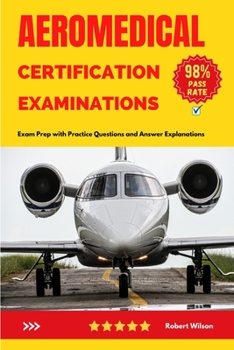 Paperback Aeromedical Certification Examinations: Exam Prep with Practice Questions and Answer Explanations Book