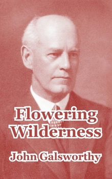 Paperback Flowering Wilderness (The Forsyte Saga: End of the Chapter) Book