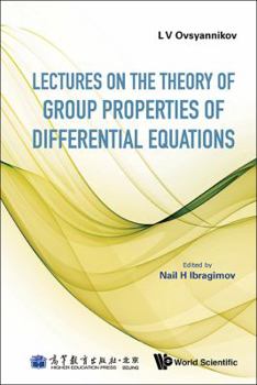 Hardcover Lectures on the Theory of Group Properties of Differential Equations Book