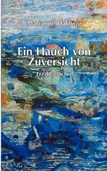 Paperback Ein Hauch von Zuversicht: Erzählgedichte [German] Book
