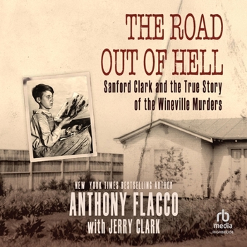 The Road Out of Hell: Sanford Clark and the True Story of the Wineville Murders