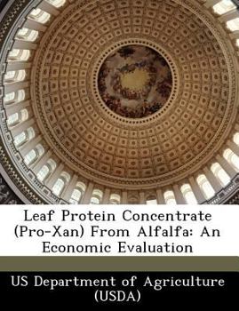Paperback Leaf Protein Concentrate (Pro-Xan) from Alfalfa: An Economic Evaluation Book