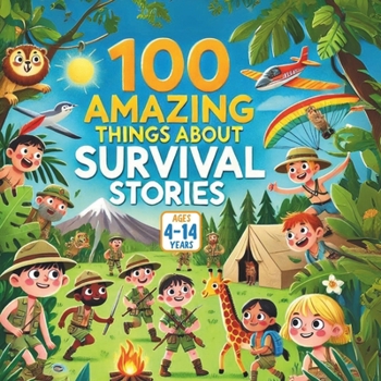 Paperback 100 Amazing Things About Survival Stories Book