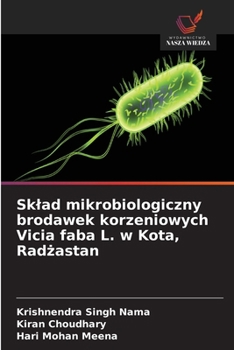 Sklad mikrobiologiczny brodawek korzeniowych Vicia faba L. w Kota, Radżastan