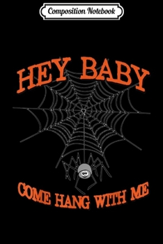Composition Notebook: Halloween Clothes Hey Baby Spider  Journal/Notebook Blank Lined Ruled 6x9 100 Pages