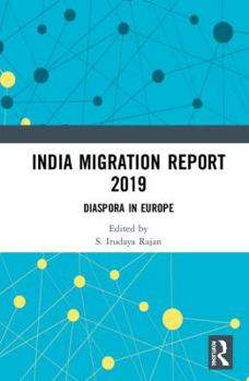 Hardcover India Migration Report 2019: Diaspora in Europe Book