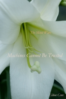 Paperback The Mind Wars: Machines Cannot Be Trusted Book