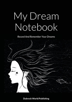 Paperback My Dream Notebook: Record And Remember Your Dreams Book