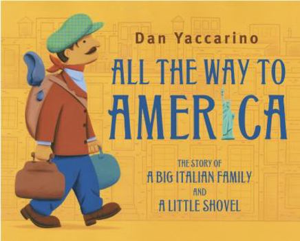 Hardcover All the Way to America: The Story of a Big Italian Family and a Little Shovel Book