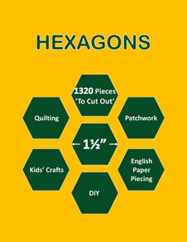 1 1/2" Hexagons: 1 1/2 Inch Hexagon Paper Templates for Quilting | 1320 Hexagon Pieces (1.5") 'To Cut Out' for Quilt / Patchwork / DIY Craft Projects | English Paper Piecing