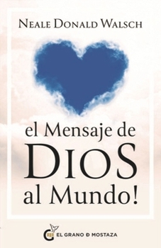 El mensaje de Dios al mundo: Me habéis entendido mal (Spanish Edition)