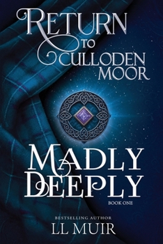 Paperback Madly Deeply: Return to Culloden Moor Book 1 Book