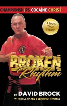 Hardcover Broken Rhythm: Championships - Cocaine - Christ Book