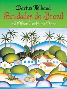 Paperback Saudades Do Brazil: And Other Works for Piano Book