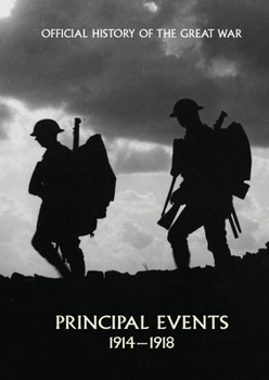 Paperback Official History of the Great War. Principal Events 1914-1918 Book