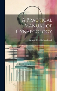 Hardcover A Practical Manual of Gynaecology Book