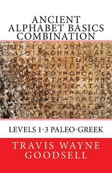 Paperback Ancient Alphabet Basics Combination: Levels 1-3 Paleo-Greek Book