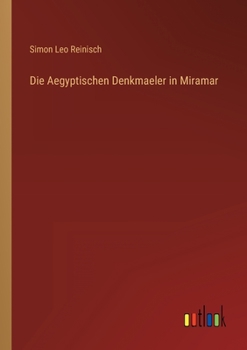 Paperback Die Aegyptischen Denkmaeler in Miramar [German] Book