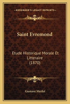 Paperback Saint Evremond: Etude Historique Morale Et Litteraire (1870) [French] Book