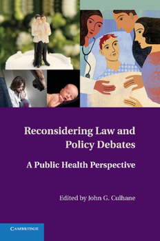 Paperback Reconsidering Law and Policy Debates: A Public Health Perspective Book