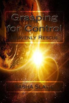 Paperback Grasping for Control: Heavenly Rescue Book