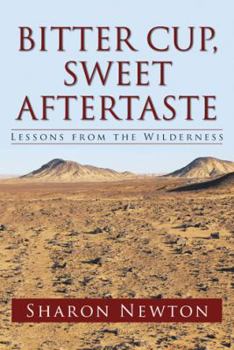 Hardcover Bitter Cup, Sweet Aftertaste: Lessons from the Wilderness Book