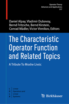 Hardcover The Characteristic Operator Function and Related Topics: A Tribute to Moshe Livsic Book