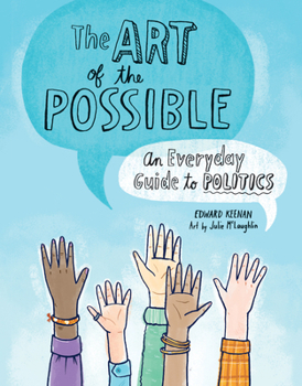 Paperback The Art of the Possible: An Everyday Guide to Politics Book