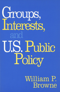 Paperback Groups, Interests, and U.S. Public Policy Book