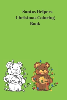 Paperback Santa's Helpers Christmas Coloring Book: Medium Size 6x9 Inch Christmas Coloring Book with 47 Coloring Pages Featuring Santa, Bears, Penguins and More Book