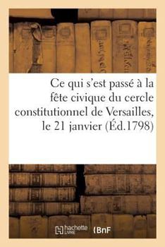 Paperback Récit de CE Qui s'Est Passé À La Fête Civique Du Cercle Constitutionnel de Versailles, Le 21 Janvier [French] Book