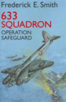 633 Squadron - Operation Safeguard - Book #10 of the 633 Squadron