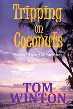 Paperback Tripping on Coconuts: An Author's Adventures and Misadventures in the Florida Keys Book
