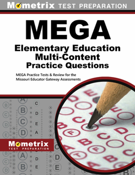 Paperback Mega Elementary Education Multi-Content Practice Questions: Mega Practice Tests & Review for the Missouri Educator Gateway Assessments Book