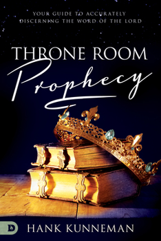 Paperback Throne Room Prophecy: Your Guide to Accurately Discerning the Word of the Lord Book